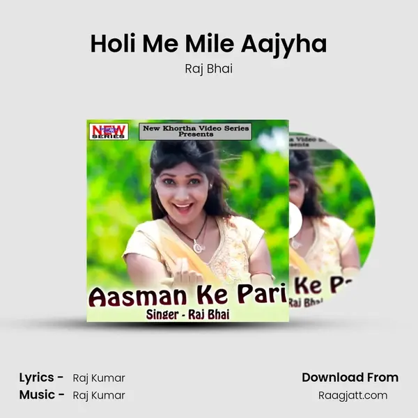 Holi Me Mile Aajyha - Raj Bhai album cover 