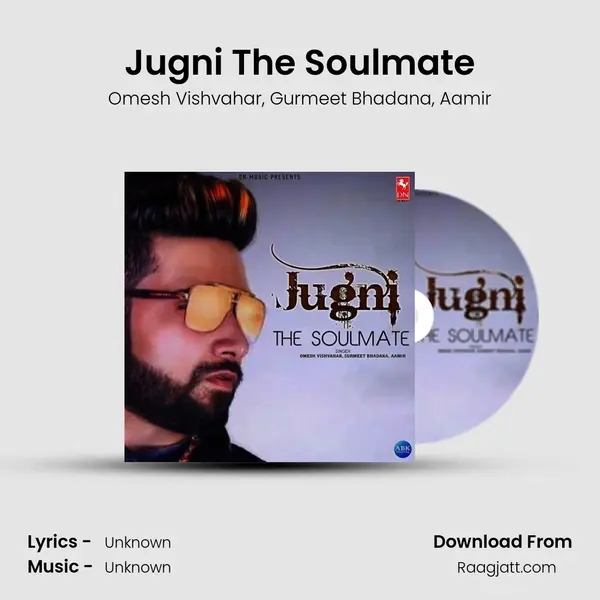 Jugni The Soulmate mp3 song