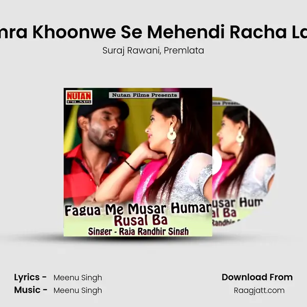 Humra Khoonwe Se Mehendi Racha La Na mp3 song