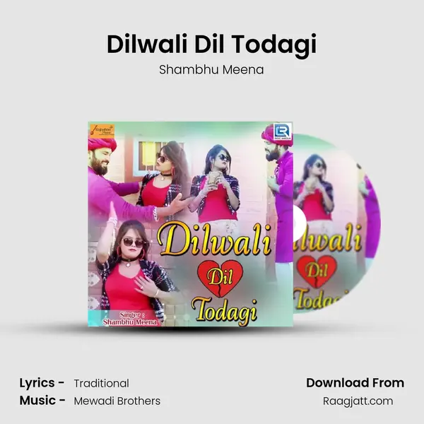 Dilwali Dil Todagi mp3 song