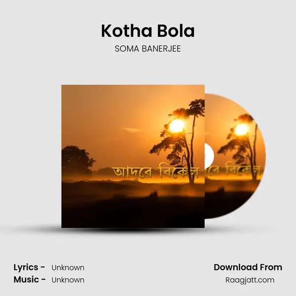 Kotha Bola - SOMA BANERJEE album cover 