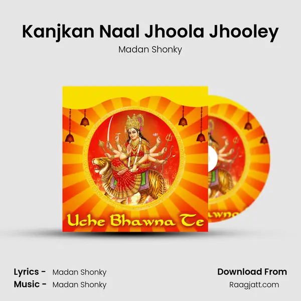 Kanjkan Naal Jhoola Jhooley - Madan Shonky album cover 