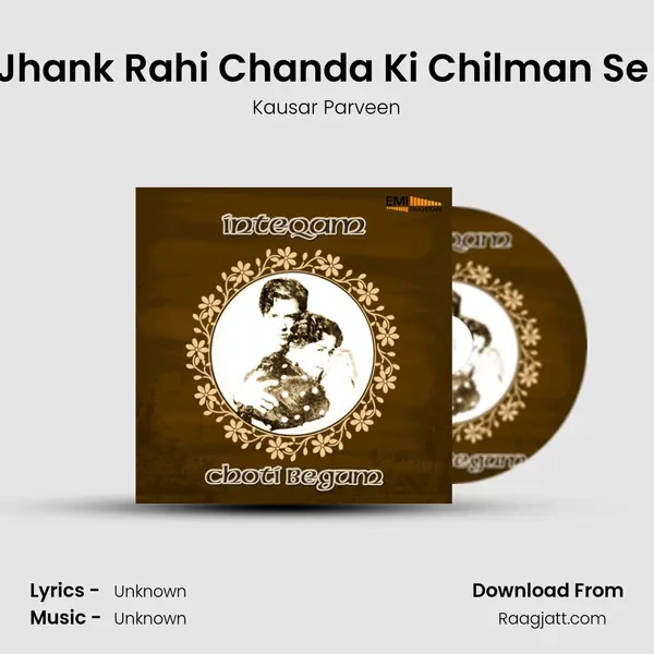 Jhank Rahi Chanda Ki Chilman Se (From Choti Begum) mp3 song