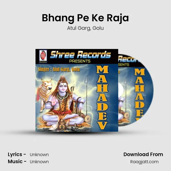 Bhang Pe Ke Raja - Atul Garg album cover 