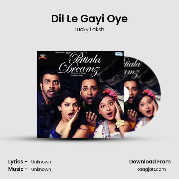 Dil Le Gayi Oye - Lucky Laksh album cover 