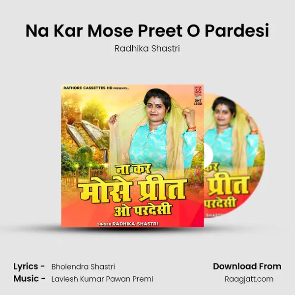 Na Kar Mose Preet O Pardesi mp3 song