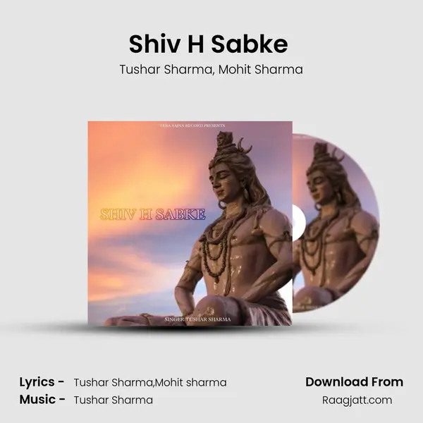 Shiv H Sabke (feat. Mohit Sharma) - Tushar Sharma album cover 