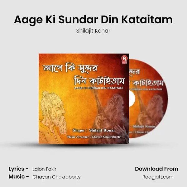 Aage Ki Sundar Din Kataitam - Shilajit Konar album cover 