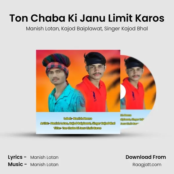 Ton Chaba Ki Janu Limit Karos - Manish Lotan album cover 