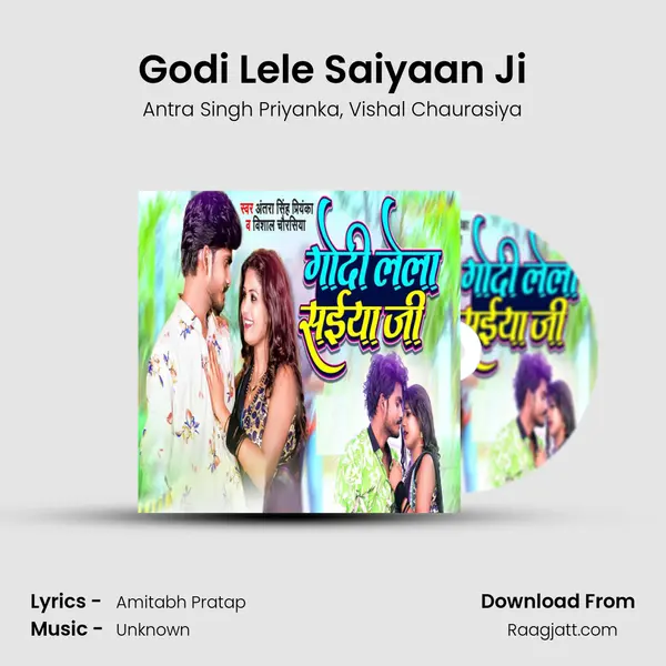 Godi Lele Saiyaan Ji - Antra Singh Priyanka album cover 