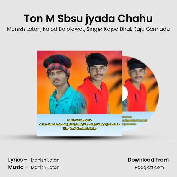 Ton M Sbsu jyada Chahu mp3 song