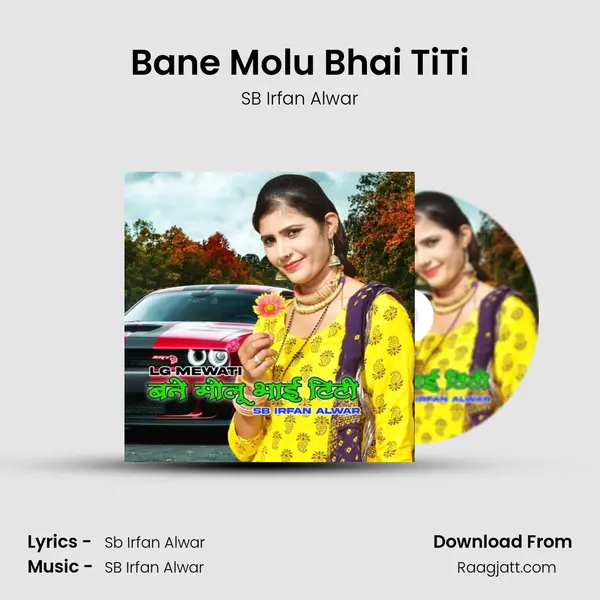 Bane Molu Bhai TiTi - SB Irfan Alwar album cover 