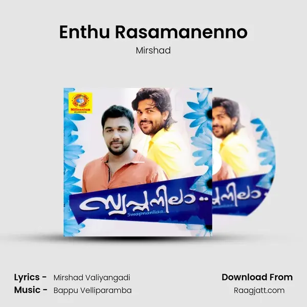 Enthu Rasamanenno mp3 song