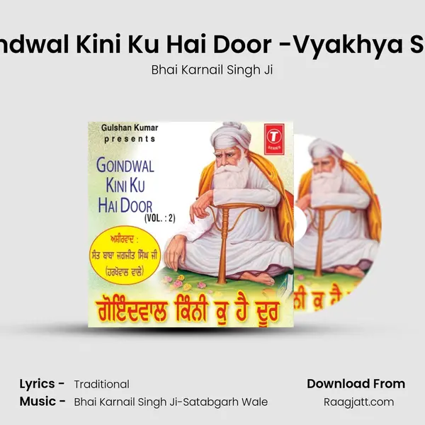 Goindwal Kini Ku Hai Door -Vyakhya Sahit - Bhai Karnail Singh Ji album cover 