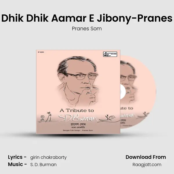 Dhik Dhik Aamar E Jibony-Pranes mp3 song