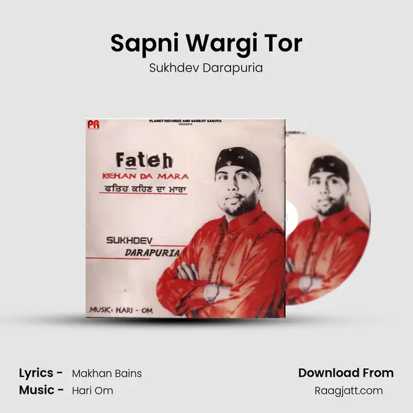 Sapni Wargi Tor - Sukhdev Darapuria mp3 song