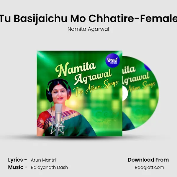 Tu Basijaichu Mo Chhatire-Female - Namita Agarwal album cover 