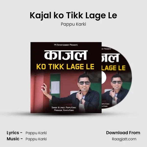 Kajal ko Tikk Lage Le - Pappu Karki album cover 