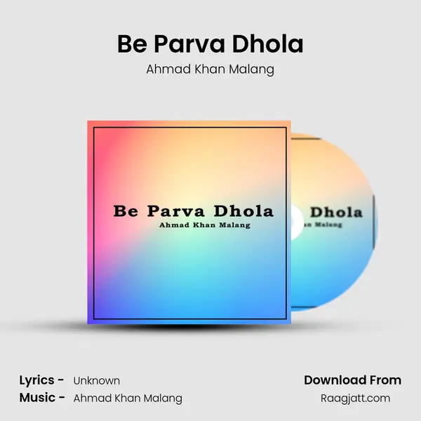 Be Parva Dhola - Ahmad Khan Malang album cover 