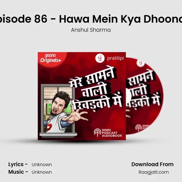 Episode 86 - Hawa Mein Kya Dhoonde - Anshul Sharma album cover 