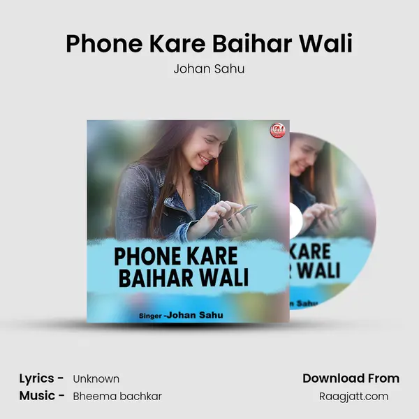 Phone Kare Baihar Wali - Johan Sahu album cover 