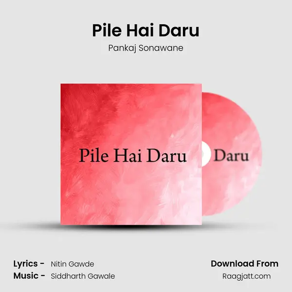 Pile Hai Daru mp3 song