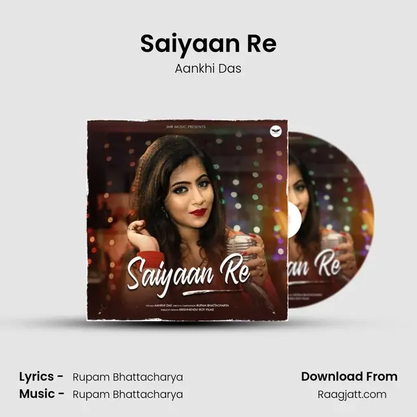 Saiyaan Re - Aankhi Das mp3 song