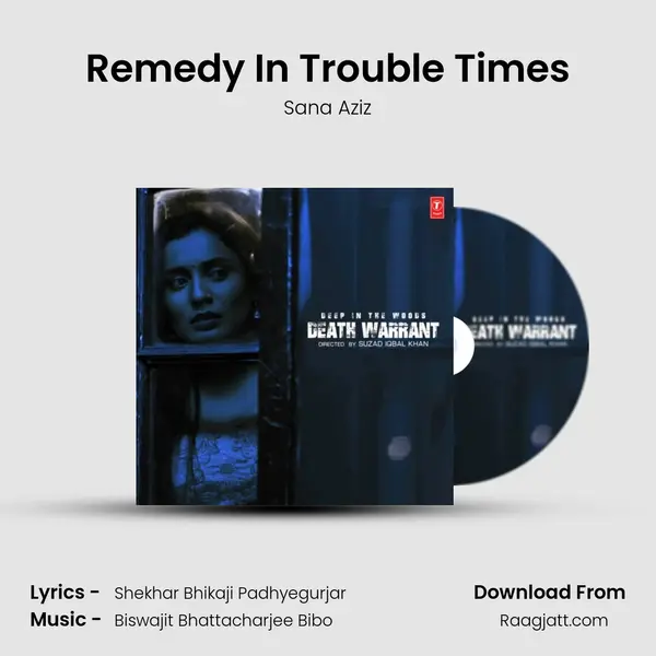 Remedy In Trouble Times - Sana Aziz mp3 song