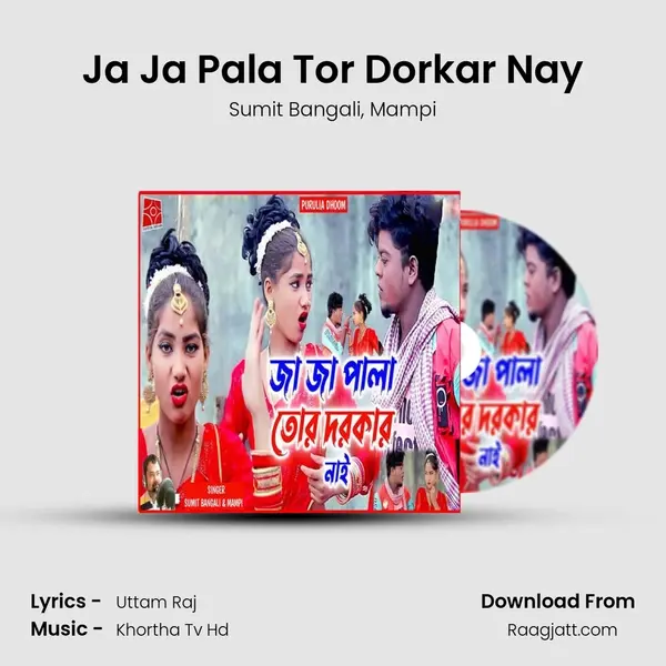 Ja Ja Pala Tor Dorkar Nay mp3 song