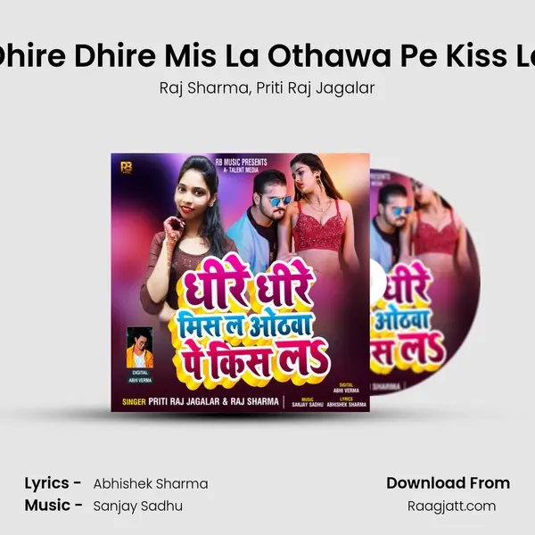 Dhire Dhire Mis La Othawa Pe Kiss La - Raj Sharma album cover 