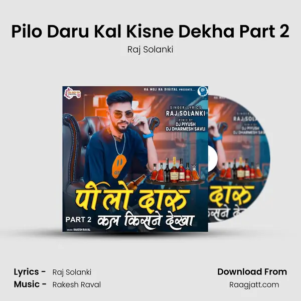 Pilo Daru Kal Kisne Dekha Part 2 mp3 song