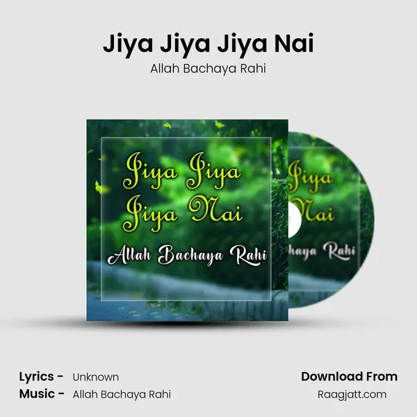 Jiya Jiya Jiya Nai - Allah Bachaya Rahi album cover 