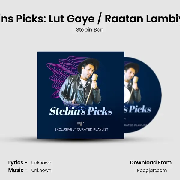 Stebin's Picks: Lut Gaye / Raatan Lambiyaan - Stebin Ben album cover 