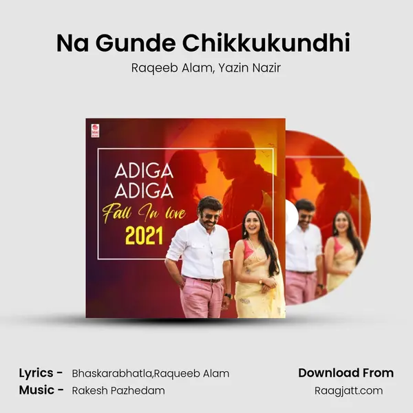 Na Gunde Chikkukundhi (From Andharu Bagundali Andhulo Nenundali) mp3 song