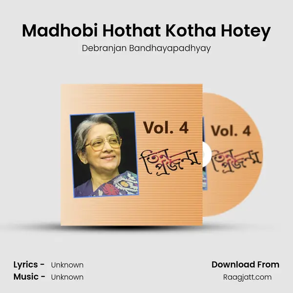 Madhobi Hothat Kotha Hotey - Debranjan Bandhayapadhyay album cover 