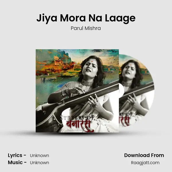 Jiya Mora Na Laage - Parul Mishra album cover 