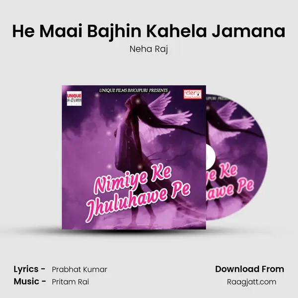 He Maai Bajhin Kahela Jamana - Neha Raj album cover 