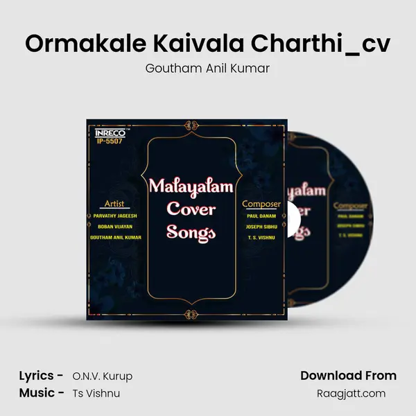 Ormakale Kaivala Charthi_cv - Goutham Anil Kumar album cover 