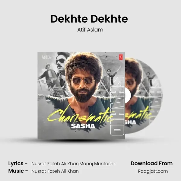 Dekhte Dekhte (From 