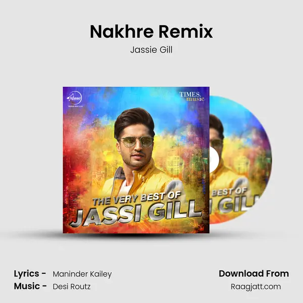 Nakhre Remix mp3 song