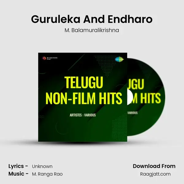 Guruleka And Endharo - M. Balamuralikrishna mp3 song