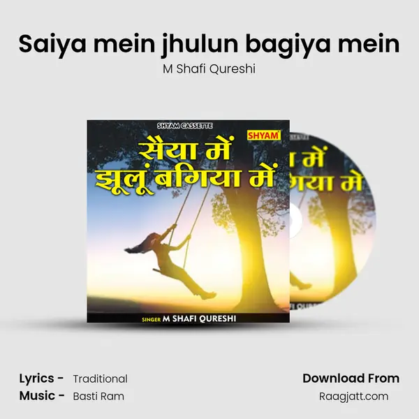 Saiya mein jhulun bagiya mein - M Shafi Qureshi album cover 