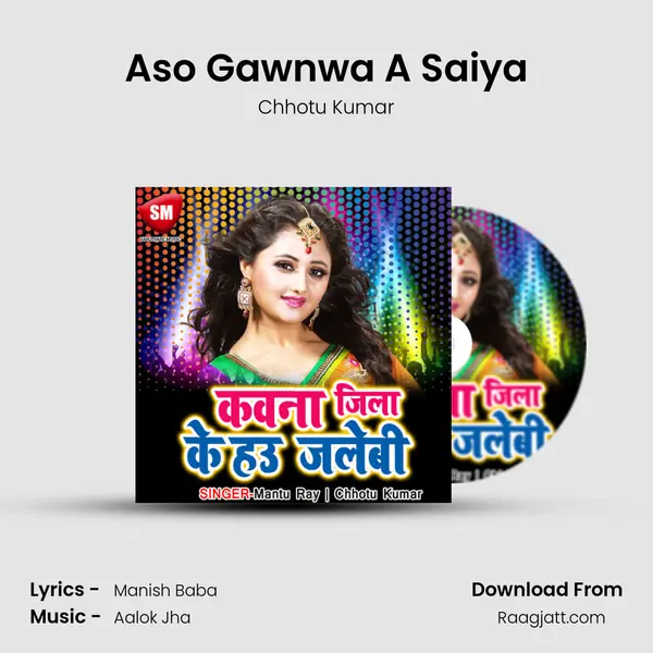 Aso Gawnwa A Saiya - Chhotu Kumar album cover 