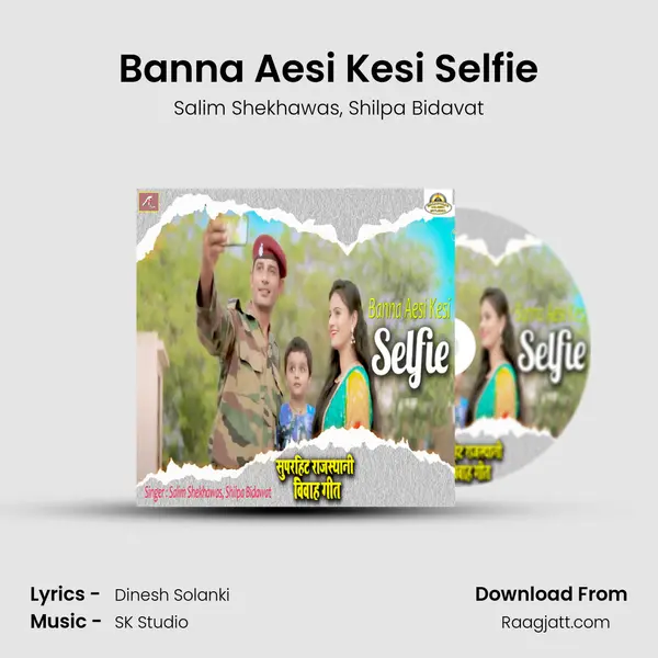 Banna Aesi Kesi Selfie mp3 song