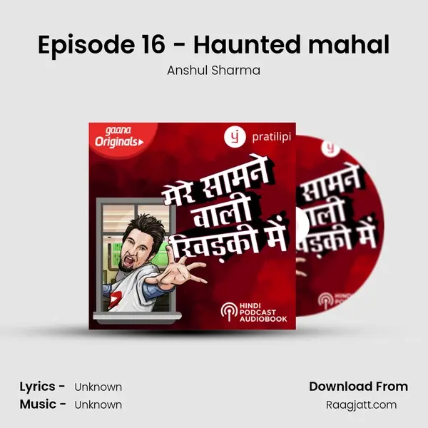 Episode 16 - Haunted mahal - Anshul Sharma album cover 