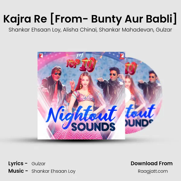 Kajra Re [From- Bunty Aur Babli] - Shankar Ehsaan Loy album cover 