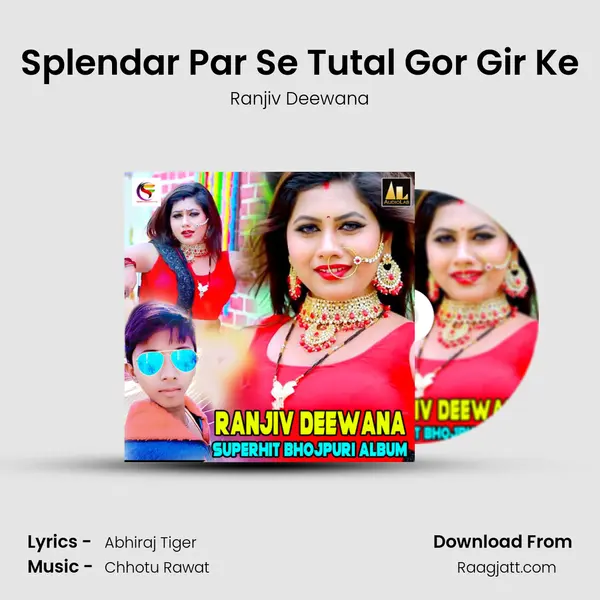 Splendar Par Se Tutal Gor Gir Ke mp3 song