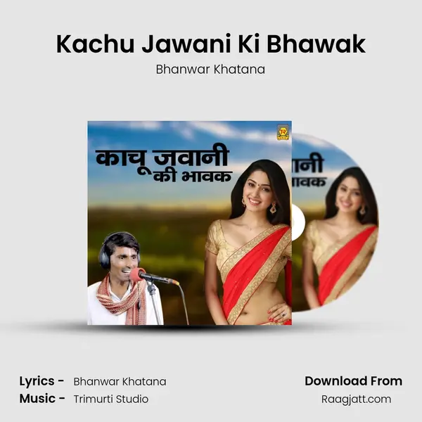 Kachu Jawani Ki Bhawak mp3 song