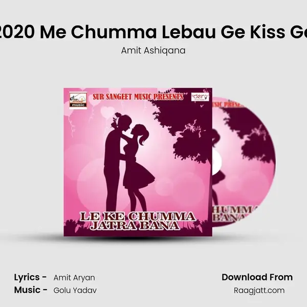 2020 Me Chumma Lebau Ge Kiss Ge - Amit Ashiqana album cover 