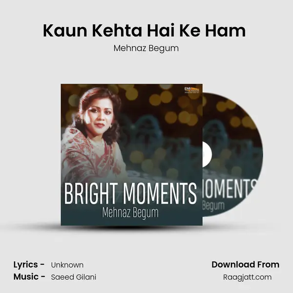 Kaun Kehta Hai Ke Ham (From Bari Bahu) mp3 song